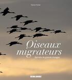 Couverture du livre « Les oiseaux migrateurs » de Patrick Fichter aux éditions Sud Ouest Editions