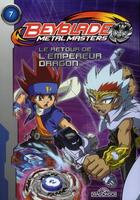 Couverture du livre « Beyblade - metal masters T.7 ; le retour de l'empereur dragon » de  aux éditions Les Livres Du Dragon D'or