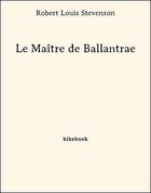 Couverture du livre « Le Maître de Ballantrae » de Robert Louis Stevenson aux éditions Bibebook