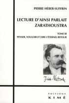 Couverture du livre « Lecture d'ainsi parlait Zarathoustra Tome 3 » de Pierre Herbert-Suffrin aux éditions Kime