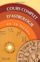 Couverture du livre « Cours complet d'astrologie en 36 leçons » de Daniel Giraud aux éditions Trajectoire
