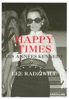 Couverture du livre « Happy times ; les années kennedy » de Lee Radziwill aux éditions Assouline