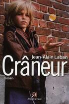 Couverture du livre « Crâneur » de Jean-Alain Laban aux éditions Anne Carriere