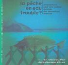 Couverture du livre « La peche en eau trouble ? propositions pour une gestion durable des ressources marines » de  aux éditions Charles Leopold Mayer - Eclm