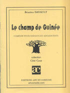 Couverture du livre « Champ de Guinée » de Beatrice Davault aux éditions Art Et Comedie