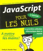 Couverture du livre « Javascript Pour Les Nuls ; 3e Edition » de Emily-A Van-Der-Veer aux éditions First Interactive