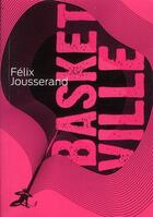 Couverture du livre « Basketville » de Felix Jousserand aux éditions Au Diable Vauvert