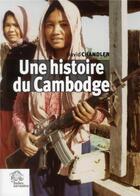 Couverture du livre « Histoire du Cambodge ; des origines à nos jours » de David Chandler aux éditions Les Indes Savantes
