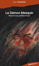 Couverture du livre « Le démon mesquin » de Fedor Sologoub aux éditions Ginkgo