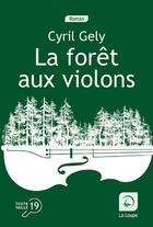 Couverture du livre « La forêt aux violons » de Cyril Gely aux éditions Editions De La Loupe