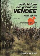 Couverture du livre « Petite histoire des guerres de Vendée » de Henri Servien aux éditions Dpf Chire