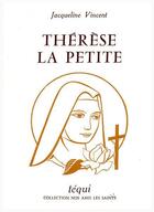 Couverture du livre « Thérèse la petite » de Jacqueline Vincent et Jacques Ravel aux éditions Tequi