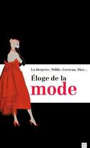 Couverture du livre « Éloge de la mode ; La Bruyère, Wilde, Cocteau, Dior » de Farid Chenoune aux éditions Art Lys