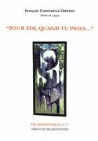 Couverture du livre « Pour toi, quand tu pries... » de Francois Cassingena-Trevedy aux éditions Bellefontaine