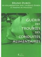 Couverture du livre « Guérir des troubles des conduites alimentaires » de Dubos/Dubois aux éditions Satas