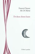 Couverture du livre « De deux choses lunes » de Chenot/Di Maria aux éditions L'arbre A Paroles