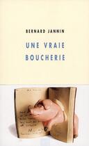 Couverture du livre « Une vraie boucherie » de Bernard Jannin aux éditions Champ Vallon