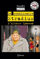 Couverture du livre « Le commissaire Stradius : l'affaire Ipanema » de Benoit Martin aux éditions Orphie