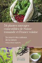Couverture du livre « 54 plantes sauvages comestibles » de Michael Berthoud aux éditions Attinger