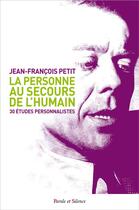 Couverture du livre « La personne au secours de l'humain » de Francois Petitjean aux éditions Parole Et Silence