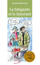 Couverture du livre « La fatigante et le faineant » de Francois Barcelo aux éditions Soulières éditeur