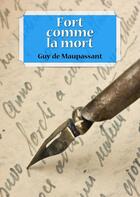 Couverture du livre « Fort comme la mort » de Guy de Maupassant aux éditions Numeriklivres