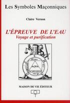 Couverture du livre « L'épreuve de l'eau ; voyage et purification » de Claire Vernon aux éditions Maison De Vie