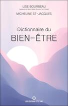 Couverture du livre « Dictionnaire du bien-être » de Lise Bourbeau et Micheline St-Jacques aux éditions Etc