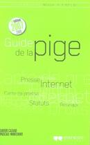 Couverture du livre « Guide de la pige (édition 2007-2008) » de Xavier Cazard aux éditions Entrecom