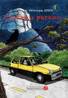 Couverture du livre « Corbeau parano » de Veronique Serer aux éditions Pourquoi Viens-tu Si Tard ?
