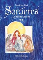 Couverture du livre « Sorcieres, tome 2 - la foret sacree » de Biyi Sandrine aux éditions Editions Du Halage