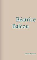 Couverture du livre « Béatrice Balcou » de  aux éditions Captures