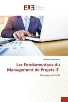 Couverture du livre « Les fondamentaux du management de projets it - principes et outils » de Brahami Menaouer aux éditions Editions Universitaires Europeennes