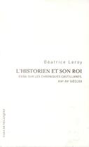 Couverture du livre « Historien et son roi » de Beatrice Leroy aux éditions Casa De Velazquez