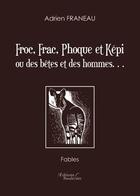 Couverture du livre « Froc, frac, phoque et képi ou des bêtes et des hommes » de Adrien Franeau aux éditions Baudelaire