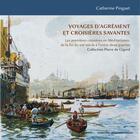 Couverture du livre « Voyages d'agrément et croisières savantes : Les premières croisières en Méditerranée ; De la fin du 19e siècle à l'entre-deux-guerres » de Catherine Pinguet et Pierre De Gigord aux éditions Sorbonne Universite Presses