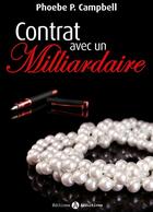 Couverture du livre « Contrat avec un milliardaire t.5 » de Campbell Phoebe P. aux éditions Editions Addictives