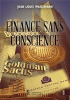 Couverture du livre « Finance sans conscience » de Waissmann Jean-Louis aux éditions Sydney Laurent