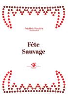 Couverture du livre « Fête sauvage » de Vinclere Frederic aux éditions Thierry Magnier