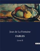 Couverture du livre « FABLES : Livre II » de Jean De La Fontaine aux éditions Culturea