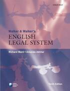 Couverture du livre « Walker & Walker's ; english legal system (10e édition) » de Richard Ward et Amanda Akhtar aux éditions Oxford Up Elt