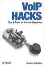 Couverture du livre « VoIP Hacks » de Theodore Wallingford aux éditions O Reilly