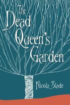 Couverture du livre « The Dead Queen's Garden » de Slade Nicola aux éditions Hale Robert Digital