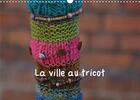 Couverture du livre « La ville au tricot calendrier mural 2020 din a3 horizontal - des villes encore plus decoree (édition 2020) » de Martina Busch aux éditions Calvendo