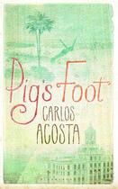 Couverture du livre « Pig's foot » de Carlos Acosta aux éditions 