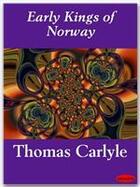 Couverture du livre « Early Kings of Norway » de Thomas Carlyle aux éditions Ebookslib