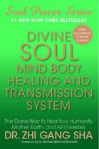 Couverture du livre « Divine Soul Mind Body Healing and Transmission Sys » de Sha Zhi Gang aux éditions Atria Books