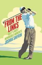 Couverture du livre « From the Links » de Shifrin Joshua aux éditions Biteback Publishing Digital