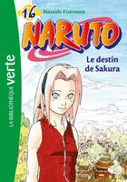 Couverture du livre « Naruto Tome 16 : le destin de Sakura » de Masashi Kishimoto aux éditions Hachette Jeunesse