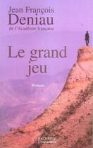 Couverture du livre « Le grand jeu » de Jean-Francois Deniau aux éditions Hachette Litteratures